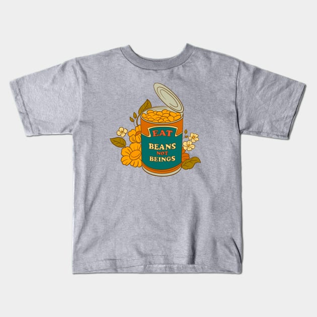 Eat Beans not Beings Kids T-Shirt by BubblegumGoat